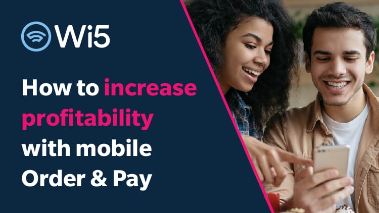 Increase profitability with mobile Order & Pay